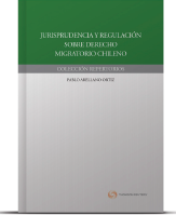 Jurisprudencia y Regulación sobre Derecho Migratorio chileno